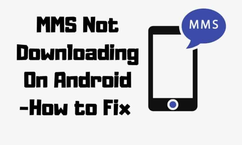 mms not downloading