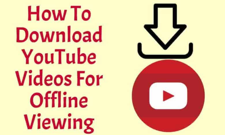 YouTube Videos For Offline Viewing