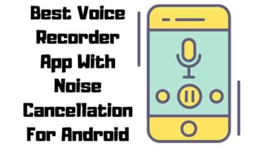 Best Voice Recorder App With Noise Cancellation For Android