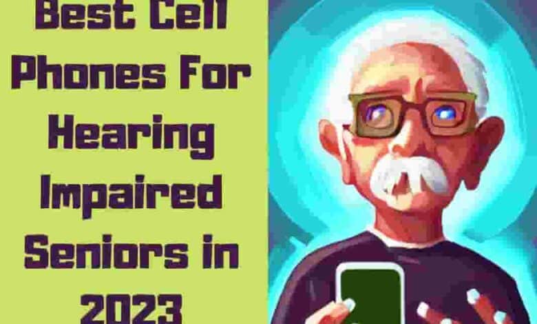 mobile phones for hearing impaired seniors