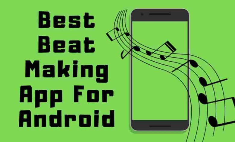 Best Beat Making App For Android