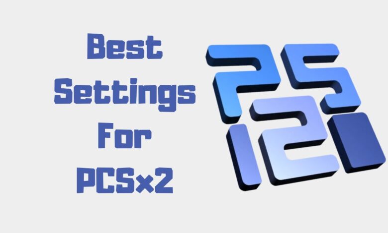 Best Settings For PCSx2