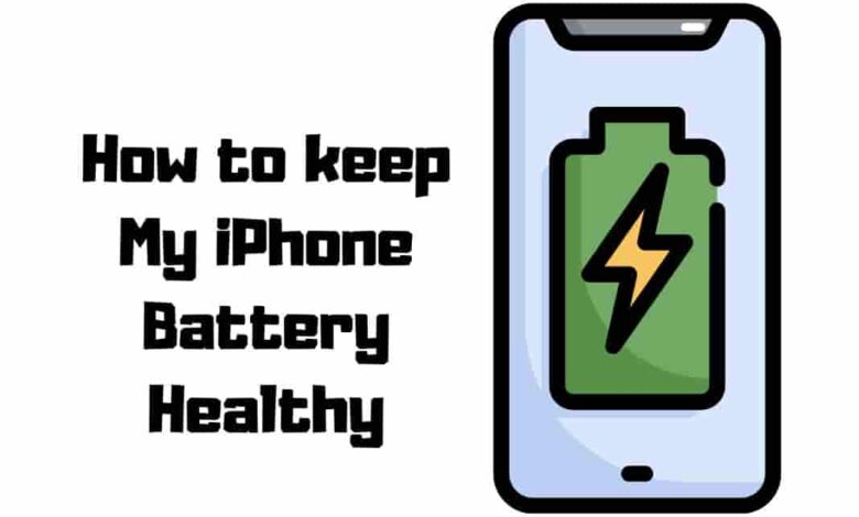 How to keep My iPhone Battery Healthy