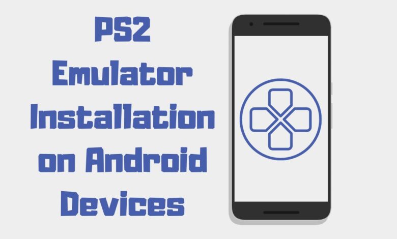 PS2 Emulator Installation on Android Devices