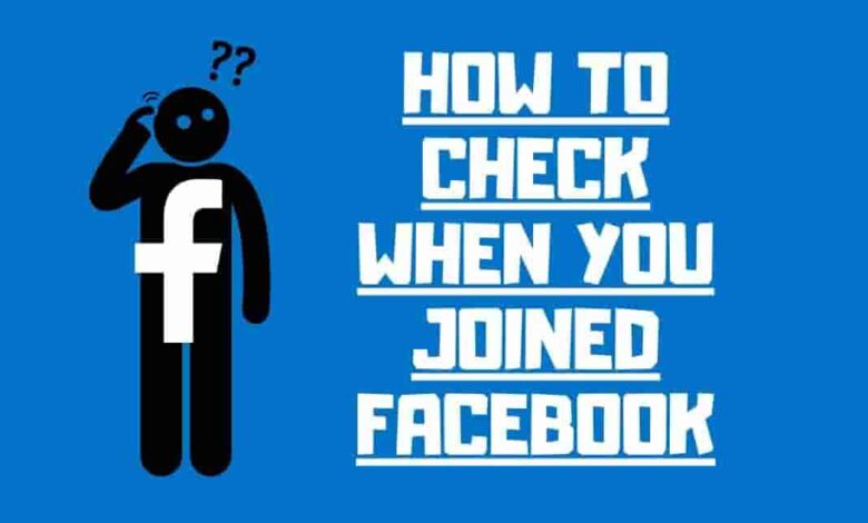 How to Check When You Joined Facebook